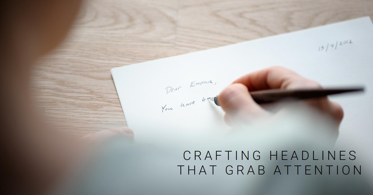 Crafting Headlines that Grab Attention